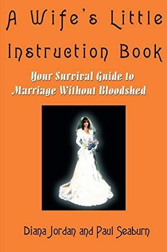 A WIFE’S LITTLE INSTRUCTION BOOK: YOUR SURVIVAL GUIDE TO By Paul Seaburn **NEW**