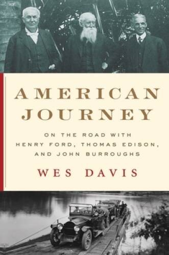 American Journey: On the Road with Henry Ford, Thomas Edison, and John Bu – GOOD