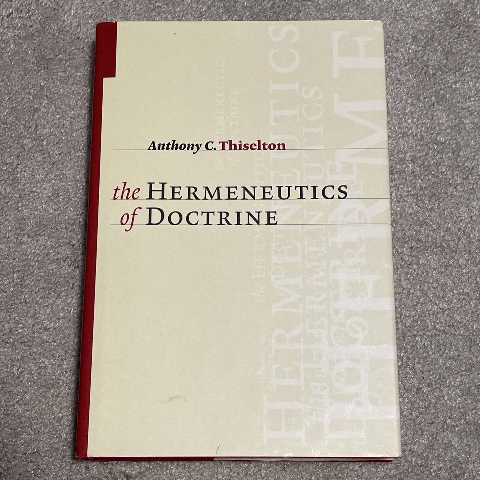 The Hermeneutics of Doctrine by Anthony C. Thiselton (2007, Hardcover) 649 Pages