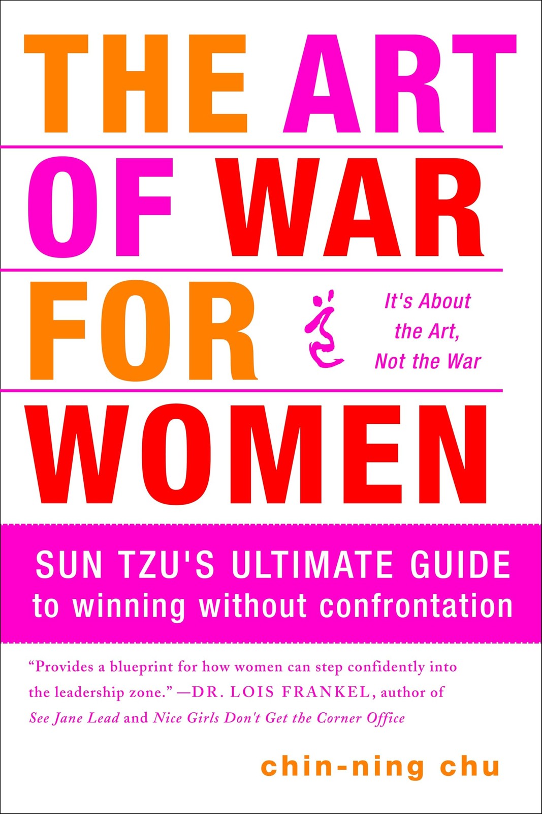 The Art of War for Women: Sun Tzu’s Ultimate Guide to Winning Without Confro…