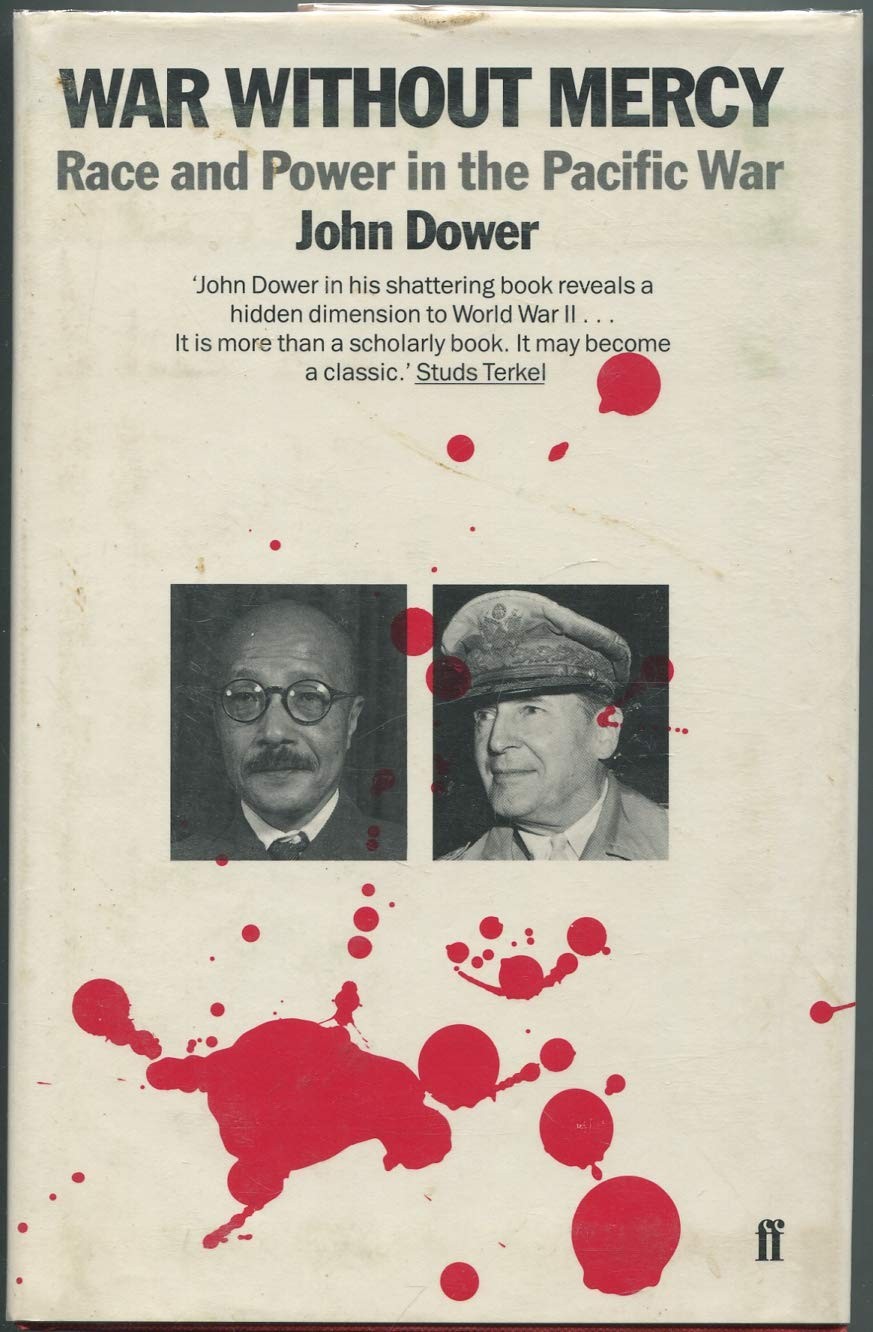 War Without Mercy: Race and Power in the Pacific War