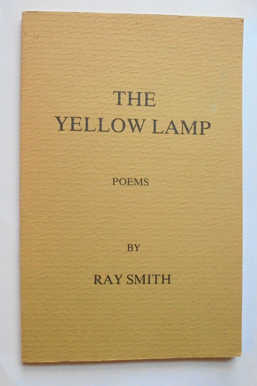 The Yellow Lamp Poems by Ray Smith Ltd. Edition 346 of 400 Paperback 1978