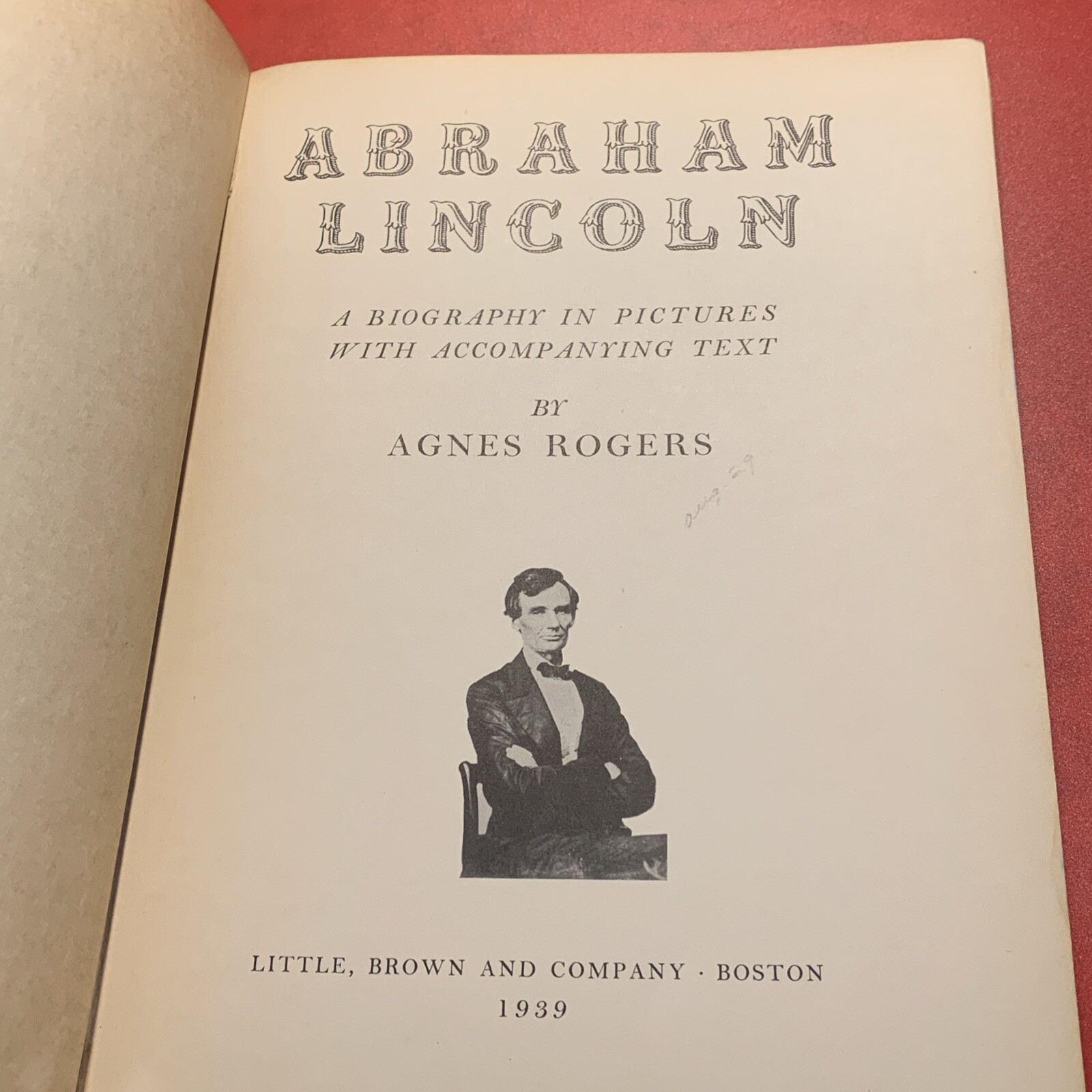 Abraham Lincoln: A Biography in Pictures