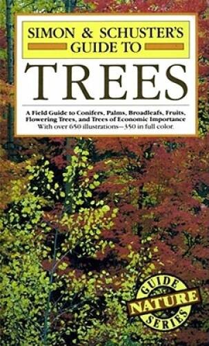 Simon Schusters Guide to Trees: A Field Guide to Conifers, Palms, – VERY GOOD