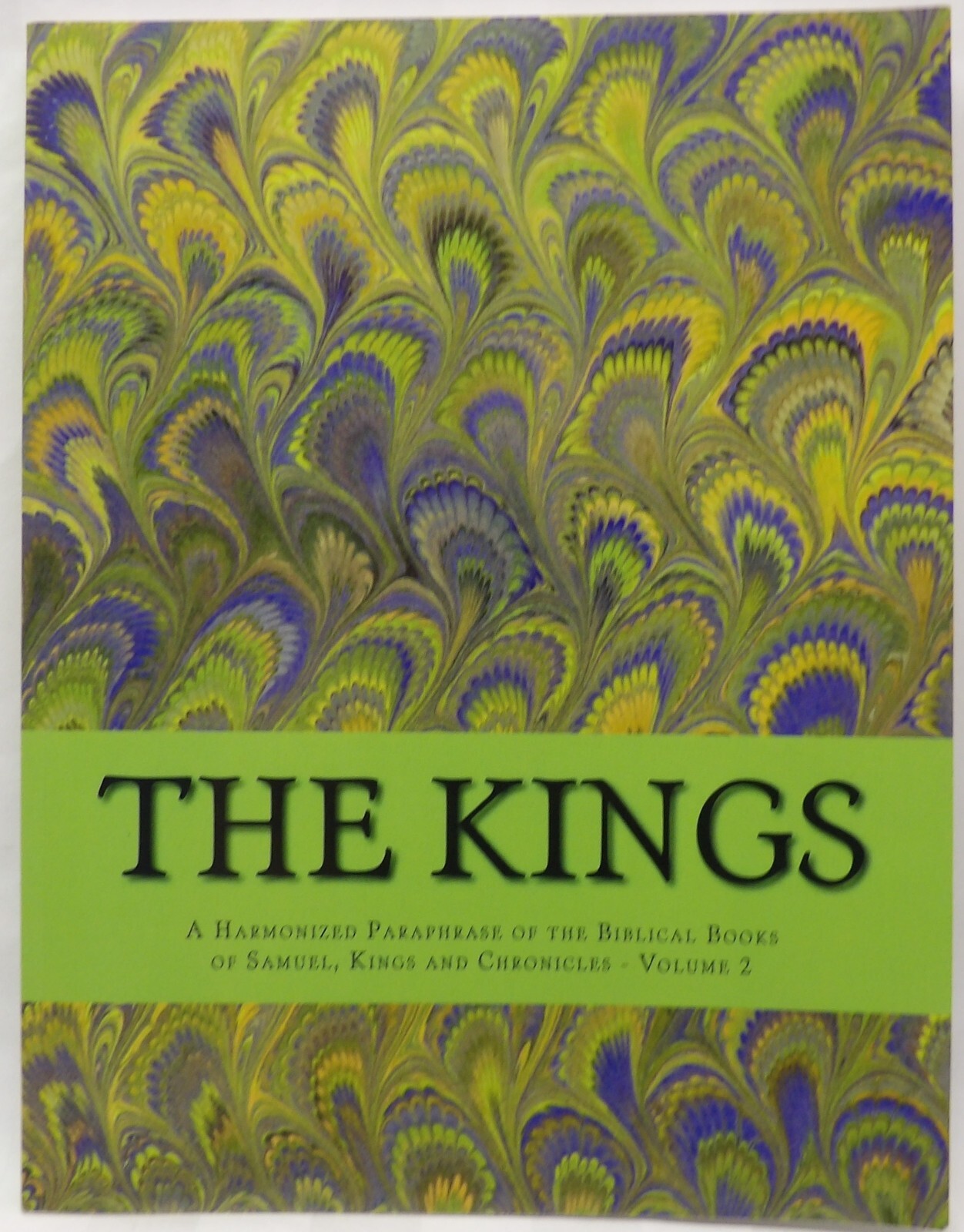 THE KINGS: A HARMONIZED PARAPHRASE OF THE BIBLICAL BOOKS By James H. Jenkins
