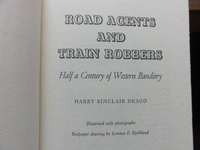 Road Agents and Train Robbers By Drago (Dodd, Mead & Company, 1973)