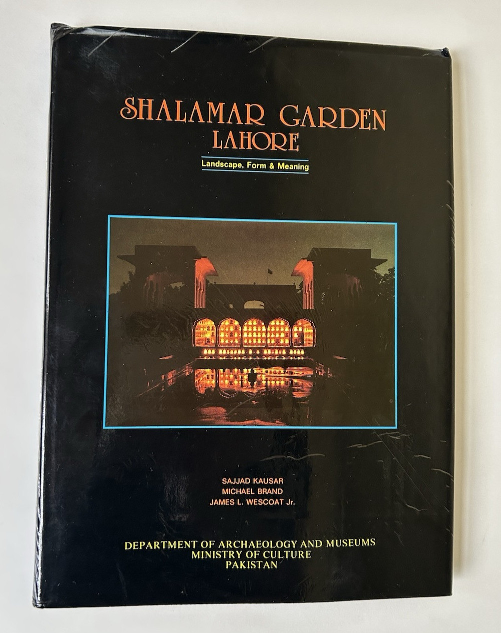 Shalamar Garden Lahore: Landscape Form and Meaning – 1990 Hardcover