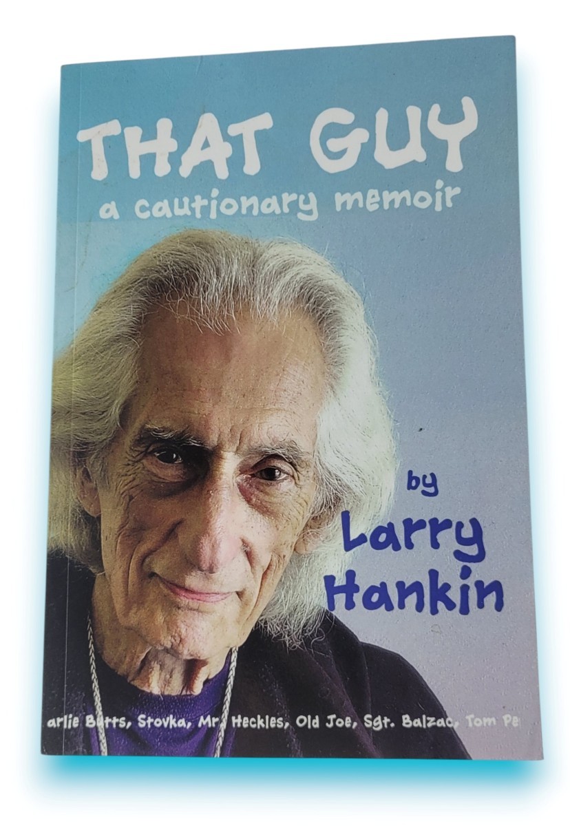 That Guy A Cautionary Memoir Hankin, Larry Bearmanor Media 2023