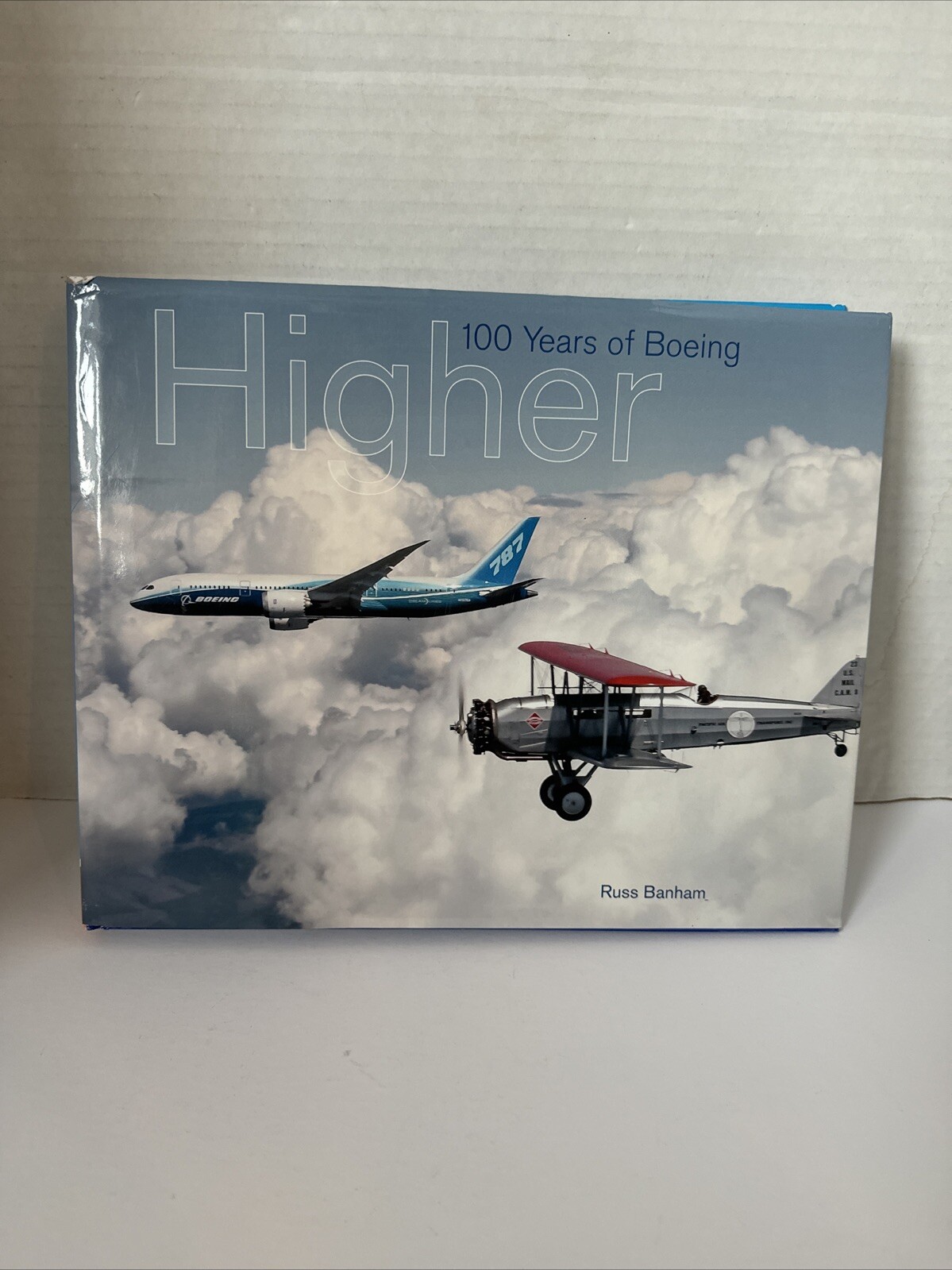 Higher : 100 Years of Boeing by Russ Banham ~ Hardcover Book with Slipcover