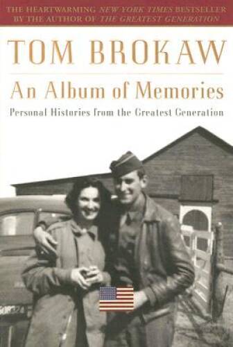 An Album of Memories: Personal Histories from the Greatest Generation – GOOD