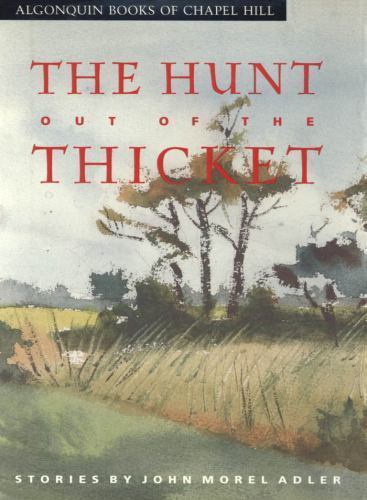 The Hunt Out of the Thicket: Stories by