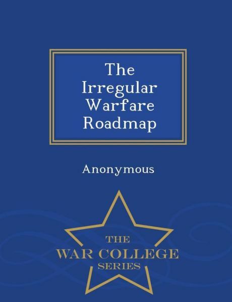 The Irregular Warfare Roadmap – War College Series