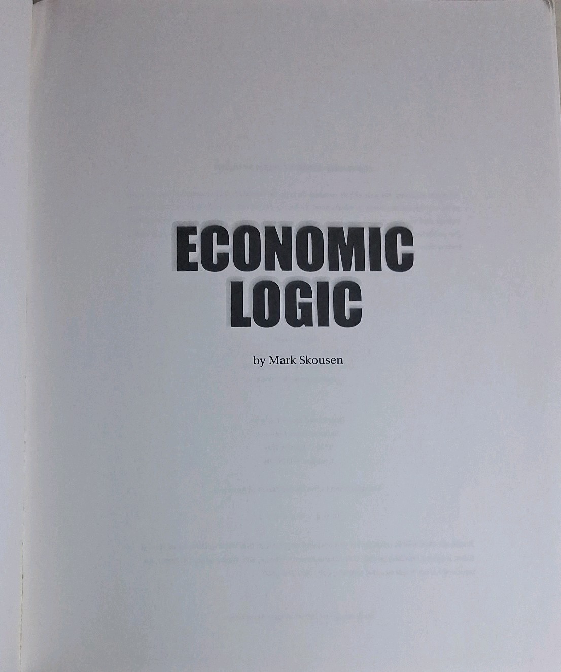 Economic Logic-Mark Skousen 2000 Paperback 1st Printing Capital Press