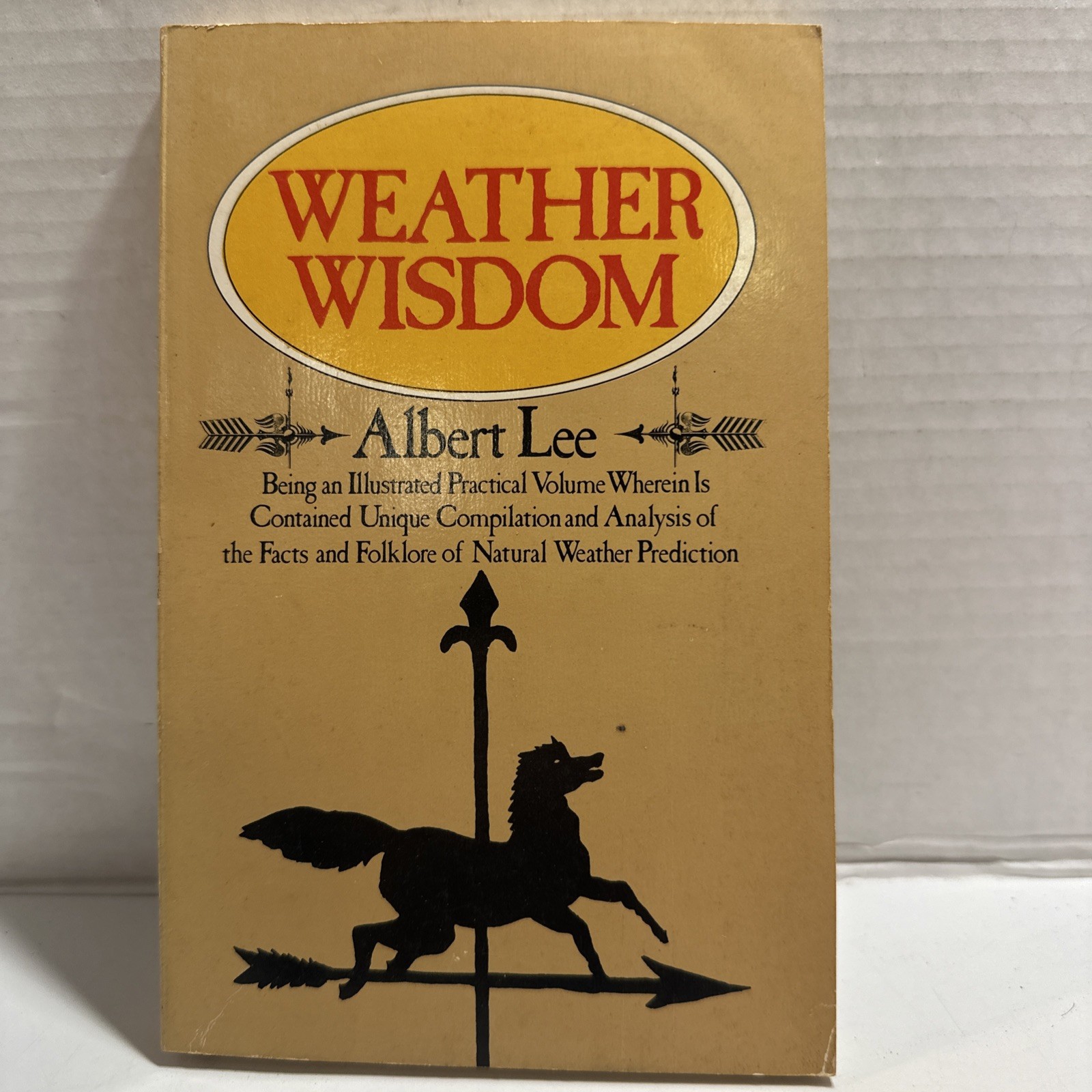 Weather Wisdom – Albert Lee – Facts & Folklore Of Natural Weather Prediction. PB