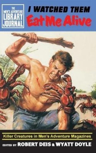 I Watched Them Eat Me Alive: Killer Creatures in Men’s Adventure Magazines