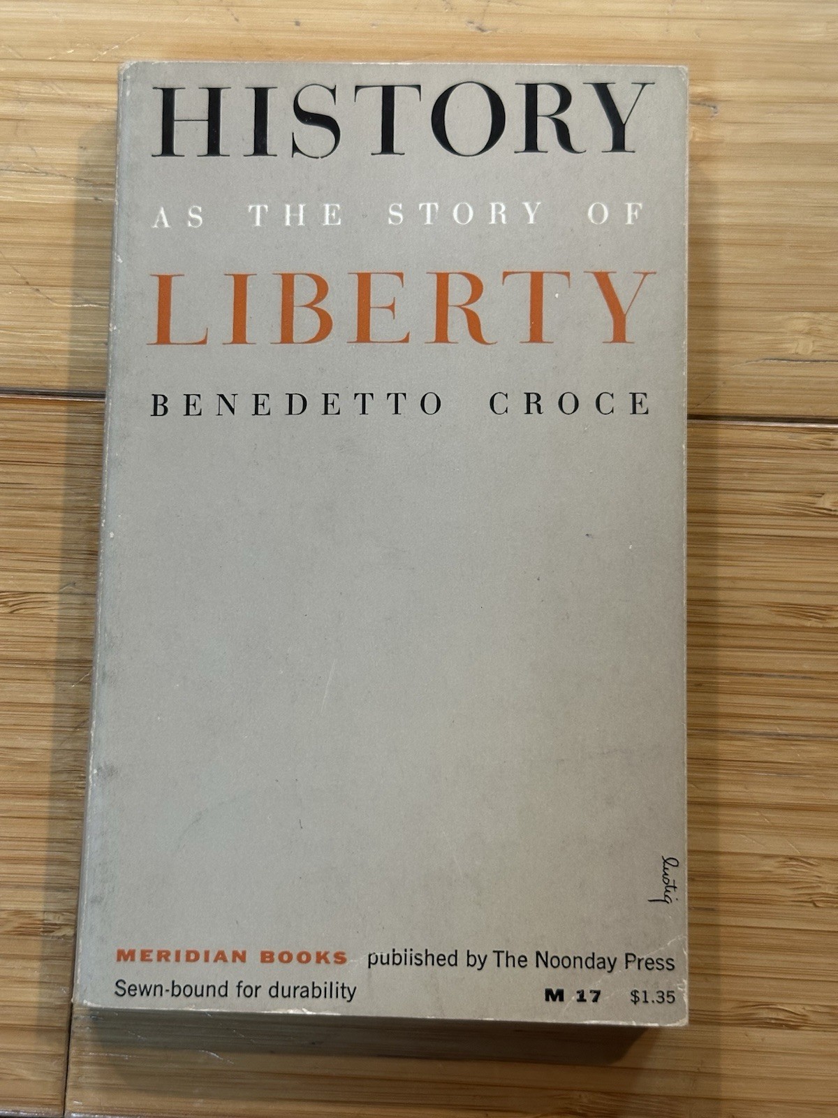 HISTORY AS THE STORY OF LIBERTY by Benedetto Croce 1955 Paperback