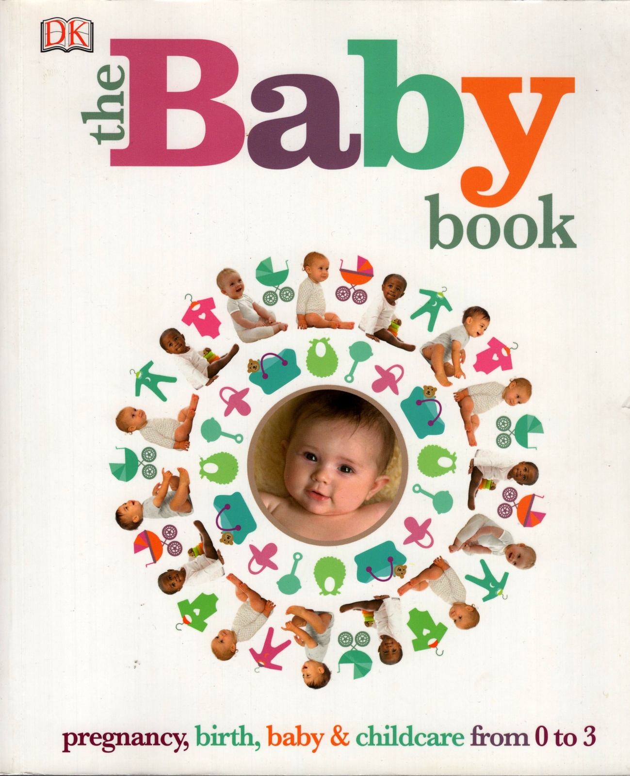 The Baby Book: Pregnancy, Birth, Baby and Childcare from 0 to 3