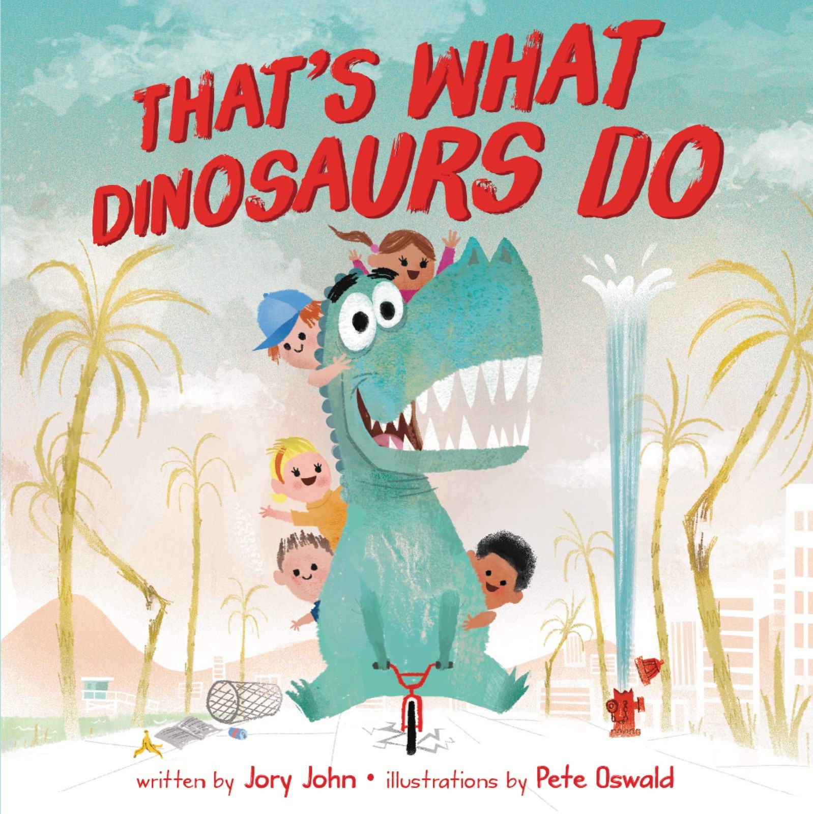 That’s What Dinosaurs Do Oswald, Pete|John, Jory hardcover Good