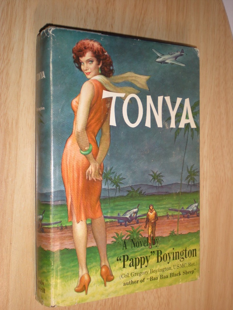 Tonya by Col. Gregory “Pappy” Boyington HC/DJ vtg 1960 Stated 1st ed