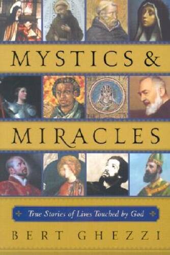 Mystics & Miracles: True Stories of Lives Touched by God – Hardcover – GOOD