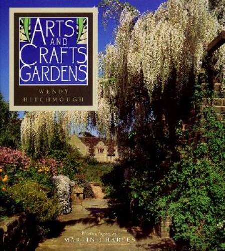 Arts & Crafts Gardens – Hardcover By Hitchmough, Wendy – GOOD