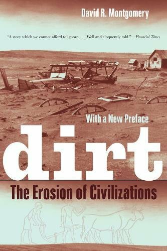 Dirt: The Erosion of Civilizations: The Erosion, Montgomery..