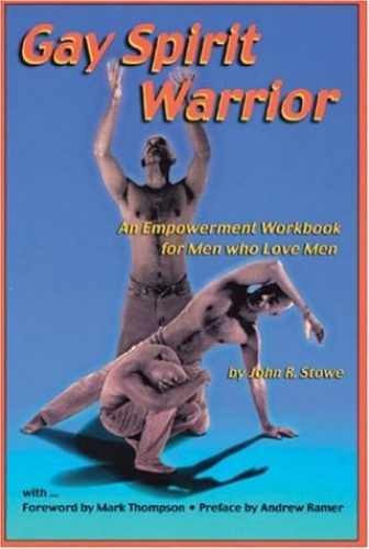 Gay Spirit Warrior: An Empowerment – Paperback, by Stowe John R. – Very Good