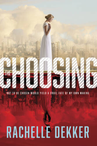 The Choosing (A Seer Novel) – Paperback By Dekker, Rachelle – VERY GOOD