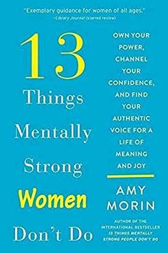 13 Things Mentally Strong Women Don’t – Paperback, by Morin Amy – Very Good x