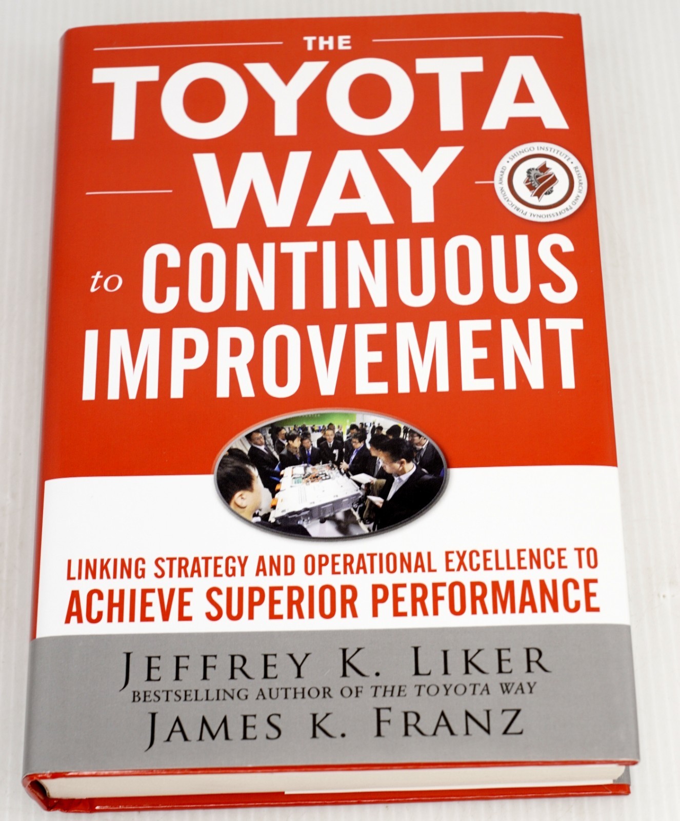 The Toyota Way to Continuous Improvement Liker & Franz 2011 HCDJ SIGNED Copy