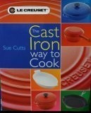 The Cast Iron Way to Cook by Sue Cutts(1905-06-23)