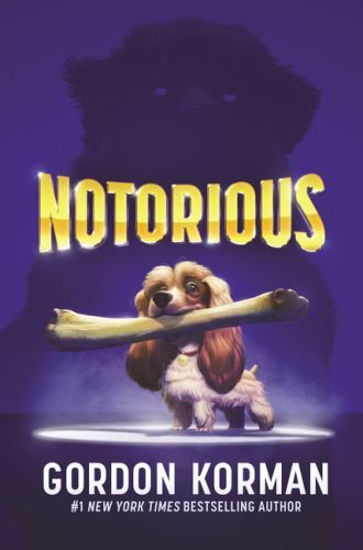 Notorious – hardcover, 0062798863, Gordon Korman