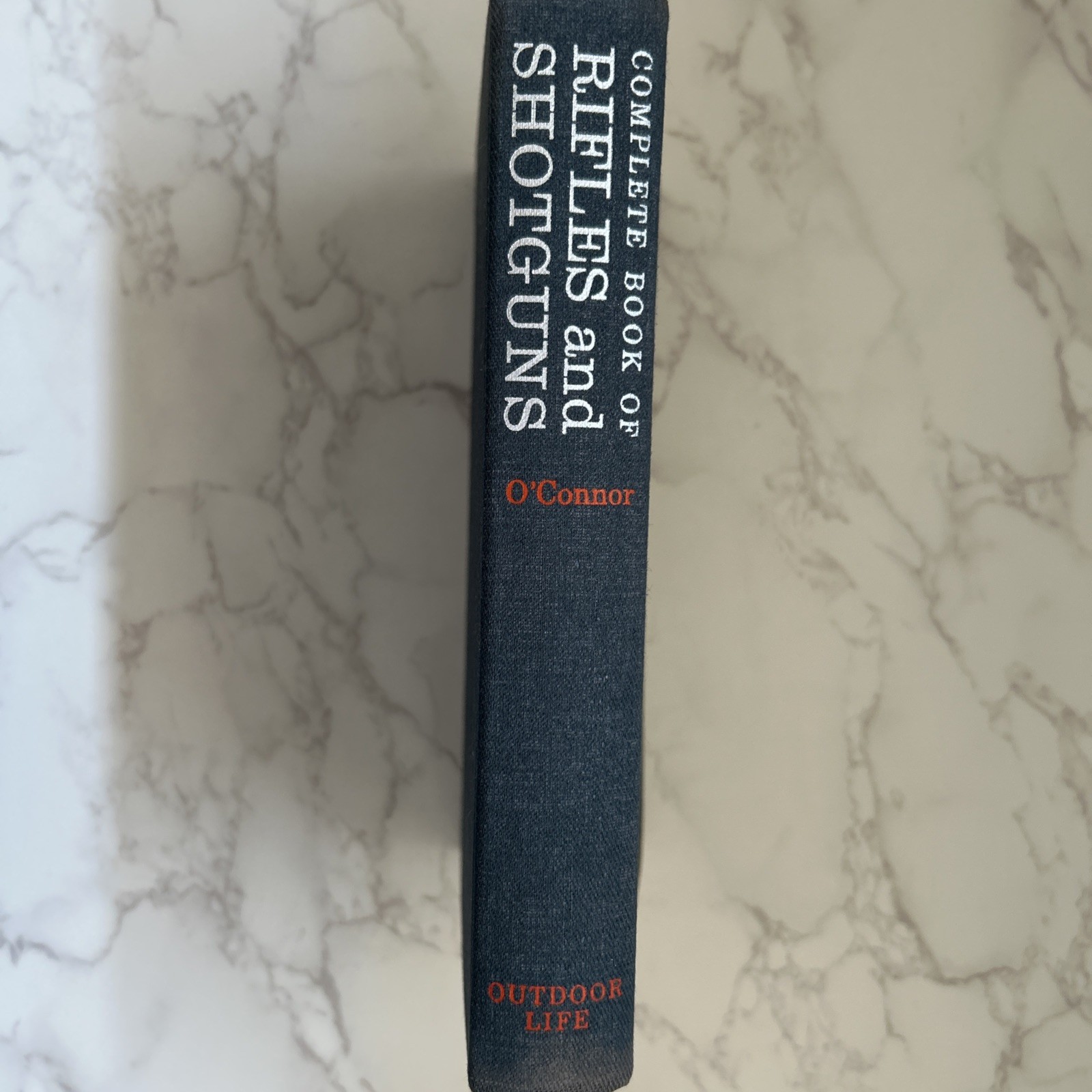 THE COMPLETE BOOK OF RIFLES AND SHOTGUNS, 1961, JACK O’CONNOR, OUTDOOR LIFE
