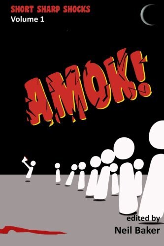 Amok!: Volume 1 (Short Sharp Shocks), Baker 9780993718014 Fast Free Shipping-,