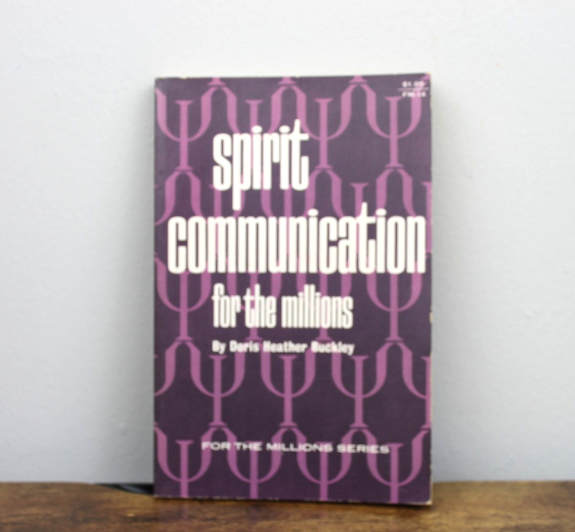 Spirit Communication for the Millions by Doris Heather Buckley – 1967 First Ed