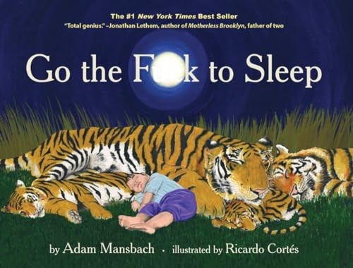 Go the Fuck to Sleep by Adam Mansbach
