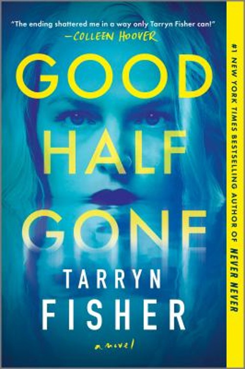 Good Half Gone : A Twisty Psychological Thriller Paperback Tarryn