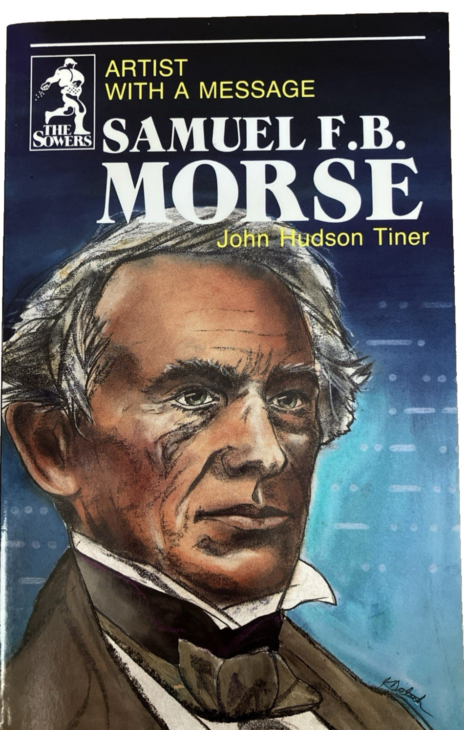 Samuel F.B. Morse: Artist With a Messa- Paperback- by John Hudson Tiner- Sower