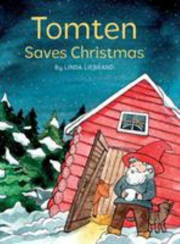 Tomten Saves Christmas: A Swedish Christmas tale by Linda Liebrand (hardcover)