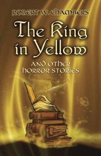 The King in Yellow and Other Horror Stories (Dover Mystery, Detective, & – GOOD