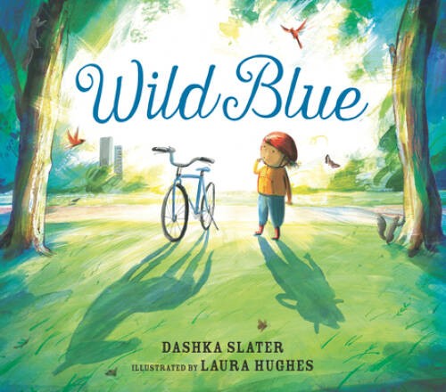 Wild Blue: Taming a Big-Kid Bike – Hardcover By Slater, Dashka – VERY GOOD