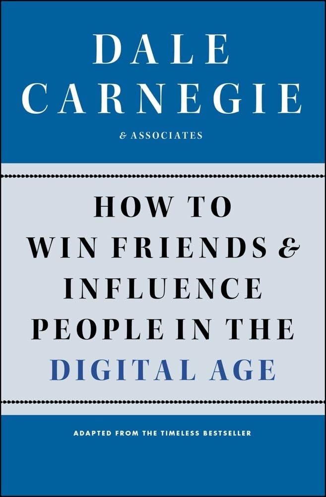 How to Win Friends and Influence People in the Digital Age (Dale Carnegie Bo…