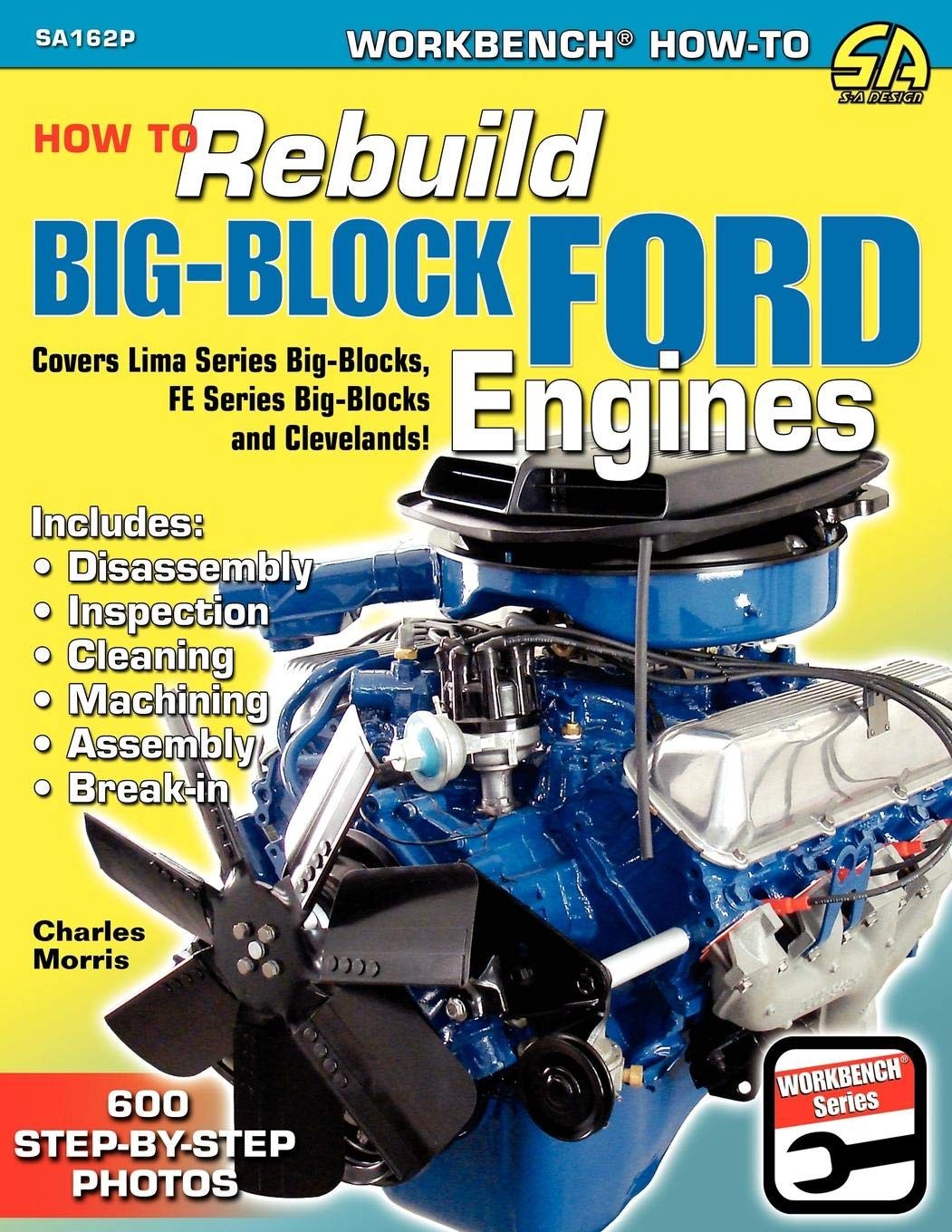 HOW TO REBUILD BIG-BLOCK FORD ENGINES (WORKBENCH HOW-TO) BY Charles Morris