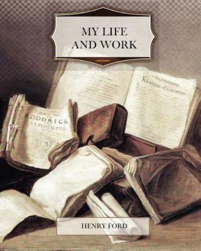 My Life and Work by Ford, Henry