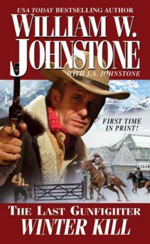 Winter Kill (The Last Gunfighter) – Mass Market Paperback – GOOD