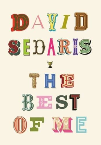 The Best of Me – Hardcover By Sedaris, David – VERY GOOD