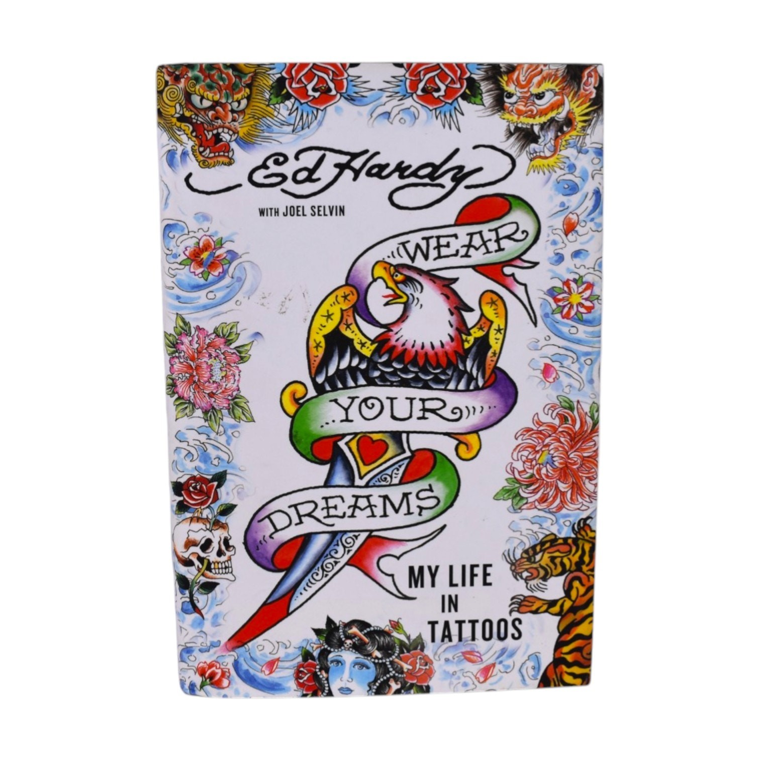 Wear Your Dreams My Life in Tattoos | Ed Hardy | Hardcover | Like New