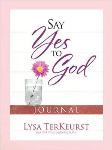 Say Yes to God Journal – Paperback By TerKeurst, Lysa – GOOD