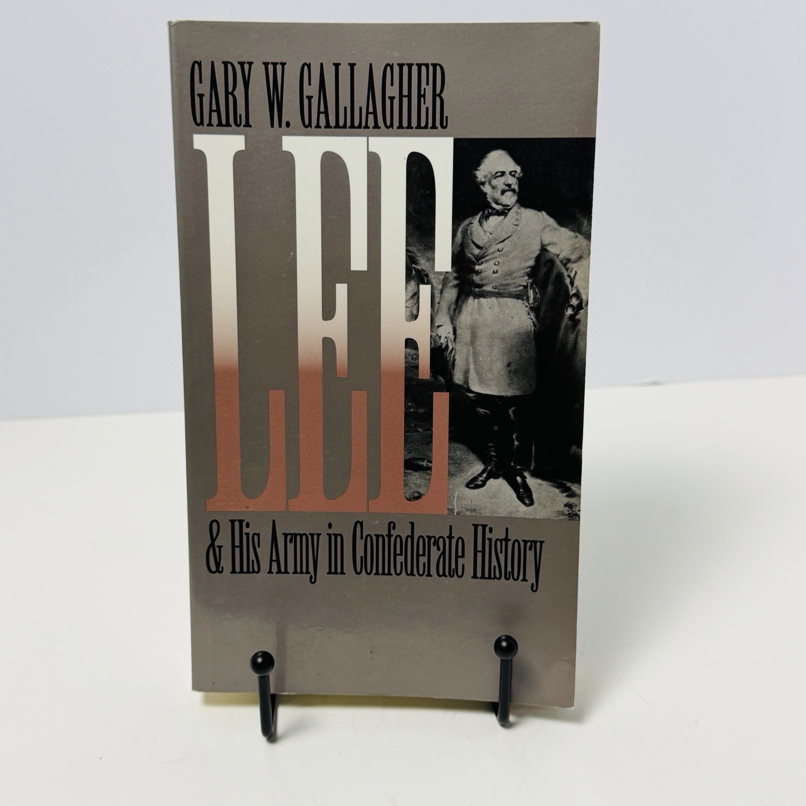 Lee & His Army in Confederate History Gary W Gallagher Paperback Civil War