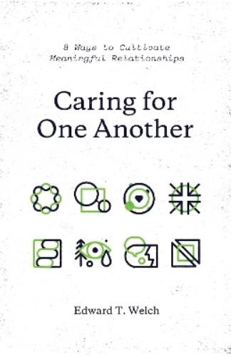 Edward T. Welch Caring for One Another (Paperback)